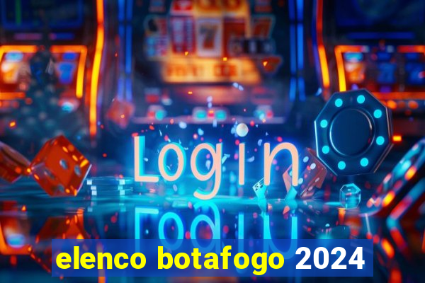 elenco botafogo 2024